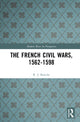 Book cover of: French Civil Wars, 1562-1598. By: Knecht, R. J.