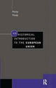 Book cover of: Historical Introduction to the European Union. By: Philip Thody