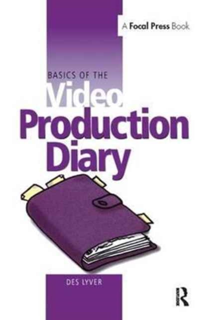 Book cover of: Basics of the Video Production Diary. By: Des Lyver