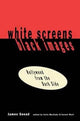 Book cover of: White Screens/Black Images. By: James Snead
