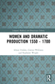 Book cover of: Women and Dramatic Production 1550 - 1700. By: Alison Findlay