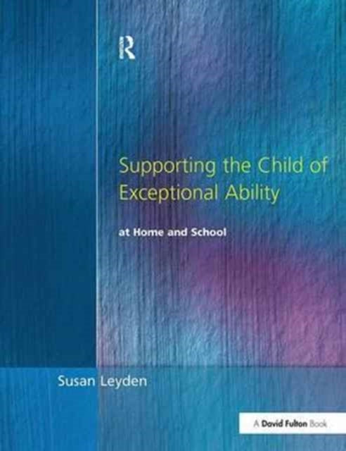 Book cover of: Supporting the Child of Exceptional Ability at Home and School