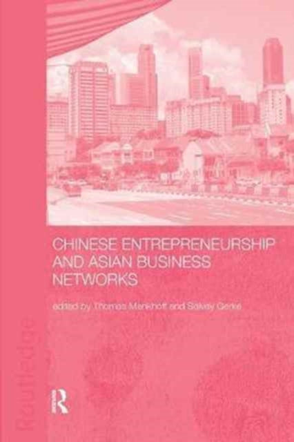Book cover of: Chinese Entrepreneurship and Asian Business Networks. By: Thomas Menkhoff