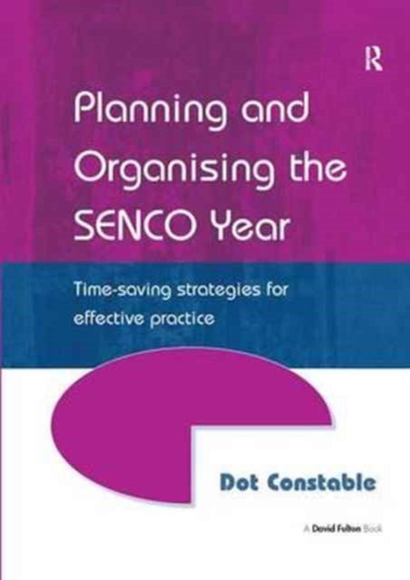 Book cover of: Planning and Organising the SENCO Year. By: Dot Constable