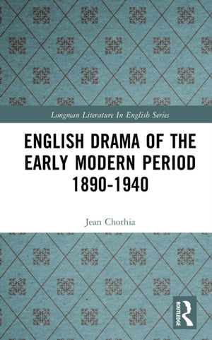 English Drama of the Early Modern Period 1890-1940