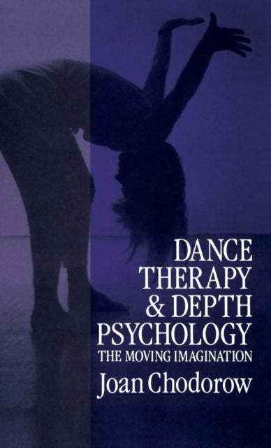 Book cover of: Dance Therapy and Depth Psychology. By: Joan Chodorow