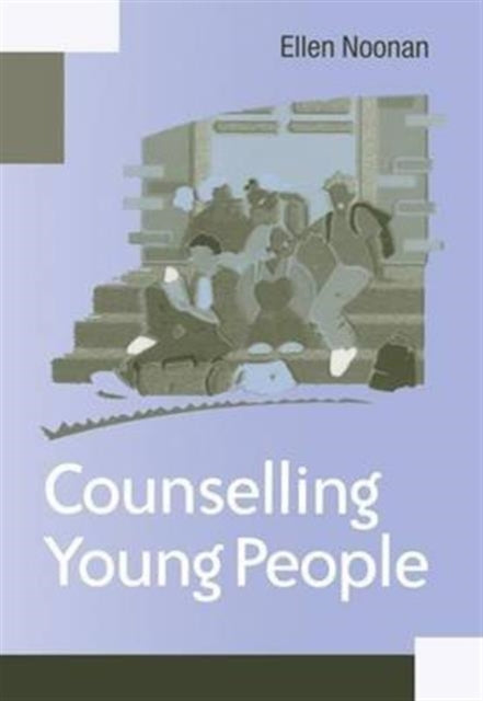 Book cover of: Counselling Young People. By: Ellen Noonan