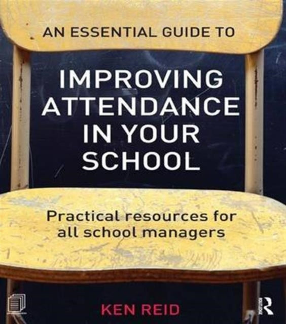 Book cover of: Essential Guide to Improving Attendance in your School