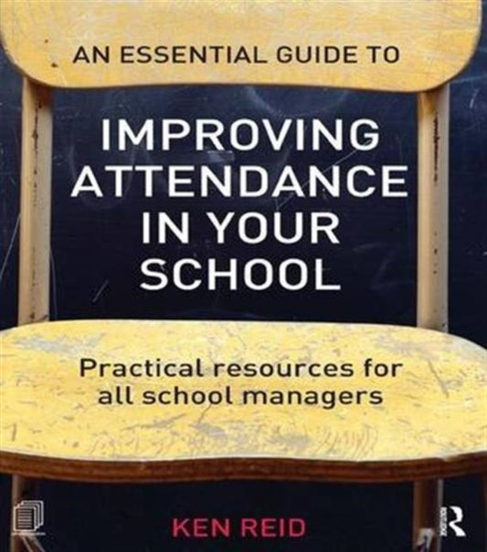 Book cover of: Essential Guide to Improving Attendance in your School