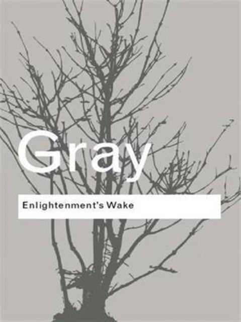 Book cover of: Enlightenment's Wake. By: John Gray