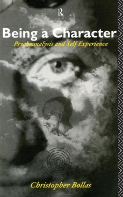 Book cover of: Being a Character. By: Christopher Bollas