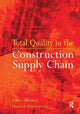 Book cover of: Total Quality in the Construction Supply Chain. By: John Oakland