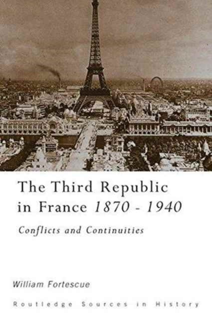 Book cover of: Third Republic in France, 1870-1940. By: William Fortescue