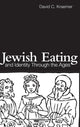 Book cover of: Jewish Eating and Identity Through the Ages. By: David C. Kraemer