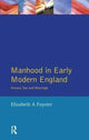 Book cover of: Manhood in Early Modern England. By: Elizabeth A. Foyster