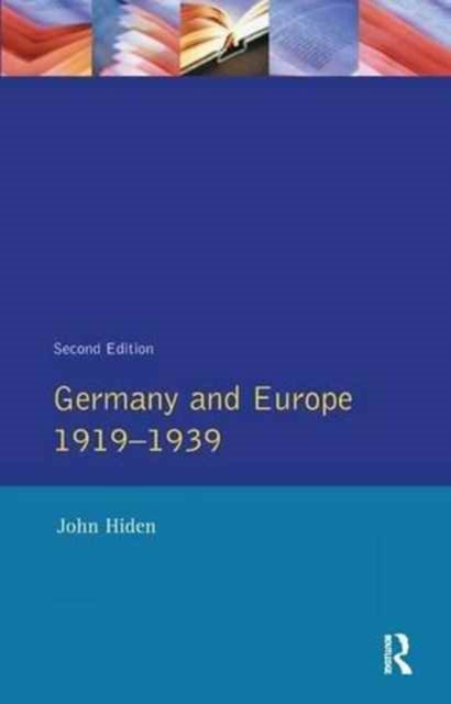 Book cover of: Germany and Europe 1919-1939. By: John Hiden