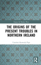 Book cover of: Origins of the Present Troubles in Northern Ireland. By: Caroline Kennedy-Pipe