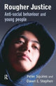 Book cover of: Rougher Justice. By: Peter Squires