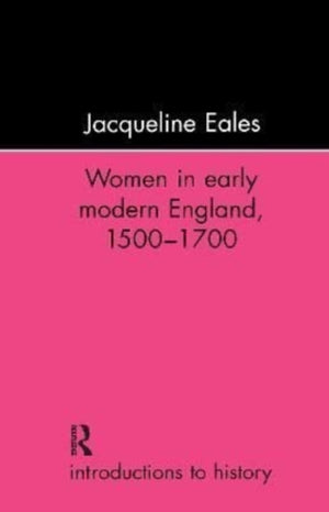 Women In Early Modern England, 1500-1700