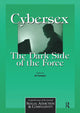 Book cover of: Cybersex: The Dark Side of the Force. By: Al Cooper