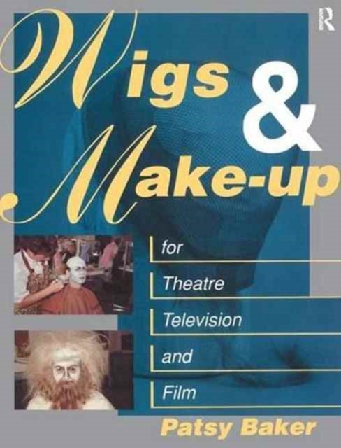 Book cover of: Wigs and Make-up for Theatre, TV and Film. By: Patricia Baker