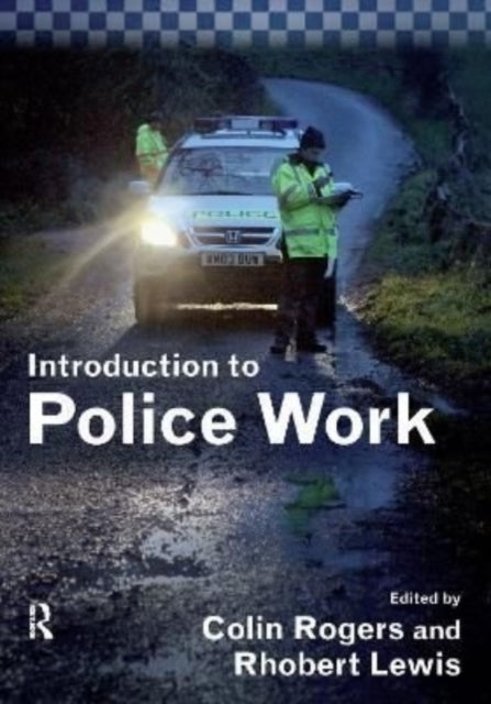 Book cover of: Introduction to Police Work. By: Colin Rogers