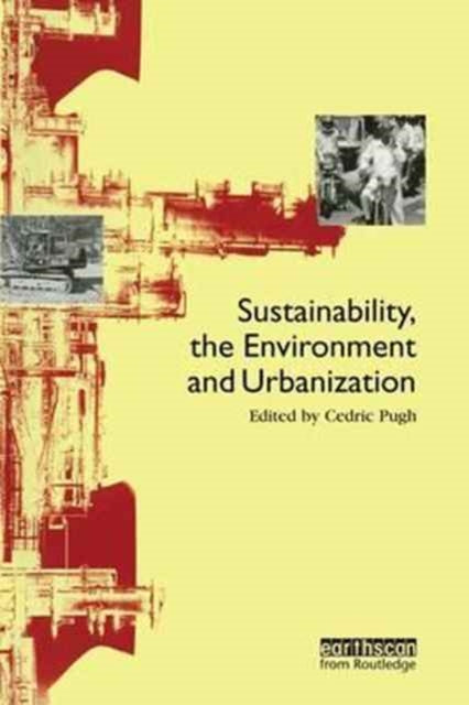 Book cover of: Sustainability the Environment and Urbanisation. By: Cedric Pugh