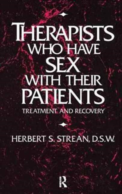 Book cover of: Therapists Who Have Sex With Their Patients. By: Herbert S. Strean