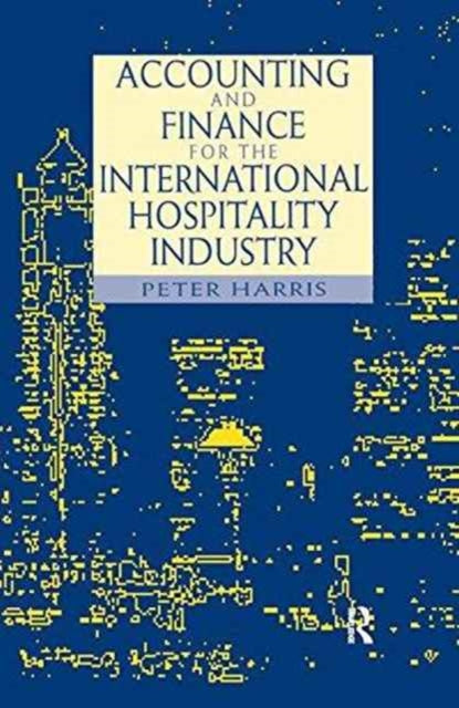 Book cover of: Accounting and Finance for the International Hospitality Industry. By: Peter Harris