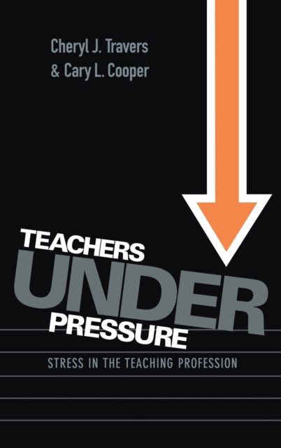 Book cover of: Teachers Under Pressure. By: Cary Cooper