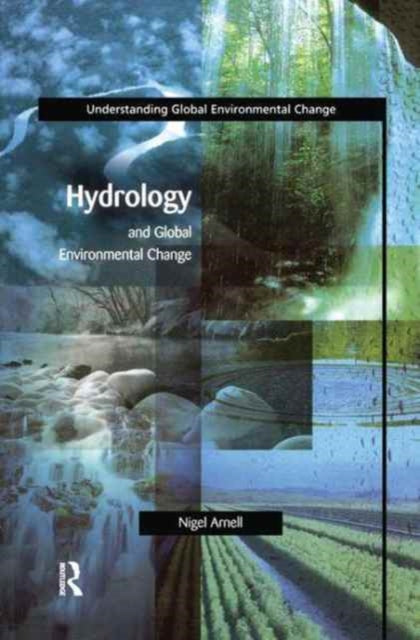 Book cover of: Hydrology and Global Environmental Change. By: Nigel W. Arnell