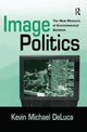 Book cover of: Image Politics. By: Kevin Michael DeLuca