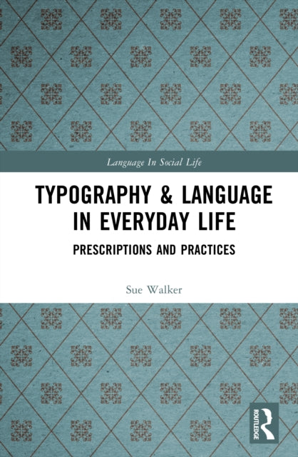 Book cover of: Typography & Language in Everyday Life. By: Sue Walker