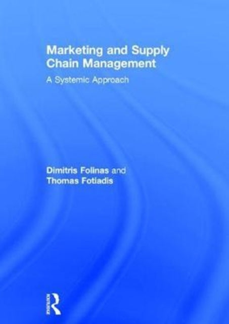 Book cover of: Marketing and Supply Chain Management. By: Dimitris Folinas