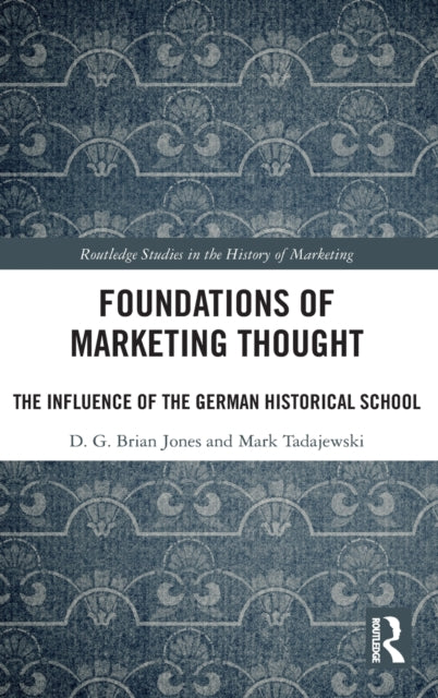 Book cover of: Foundations of Marketing Thought. By: D. G. Brian Jones