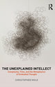 Book cover of: Unexplained Intellect. By: Christopher Mole