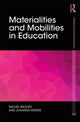Book cover of: Materialities and Mobilities in Education. By: Rachel Brooks