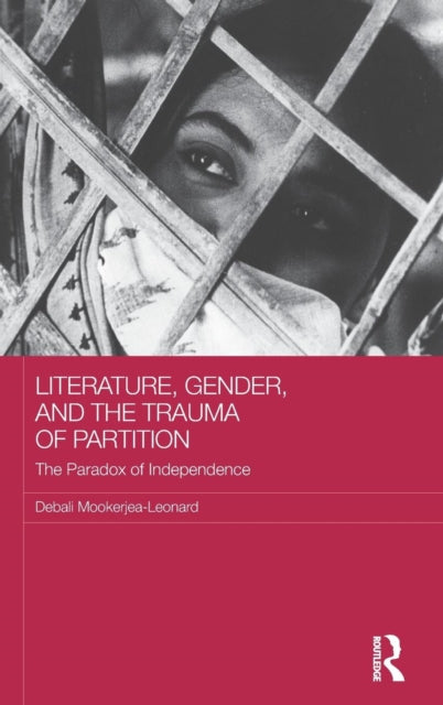 Book cover of: Literature, Gender, and the Trauma of Partition. By: Debali Mookerjea-Leonard