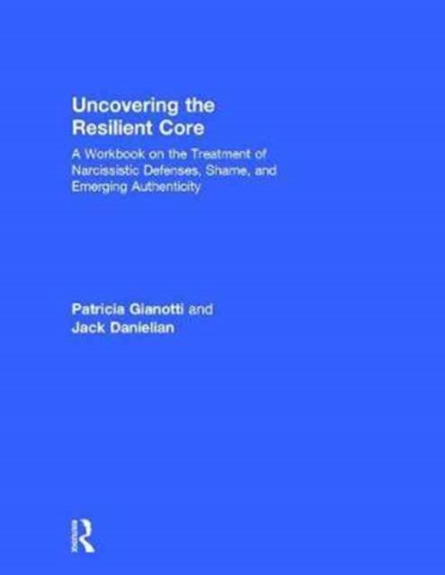 Book cover of: Uncovering the Resilient Core. By: Patricia Gianotti