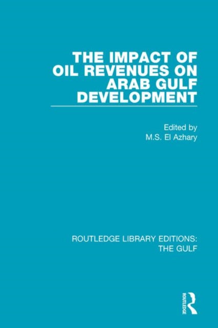 Book cover of: Impact of Oil Revenues on Arab Gulf Development. By: M. S. El Azhary
