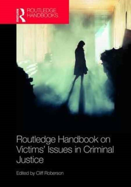 Book cover of: Routledge Handbook on Victims' Issues in Criminal Justice. By: Roberson, Cliff