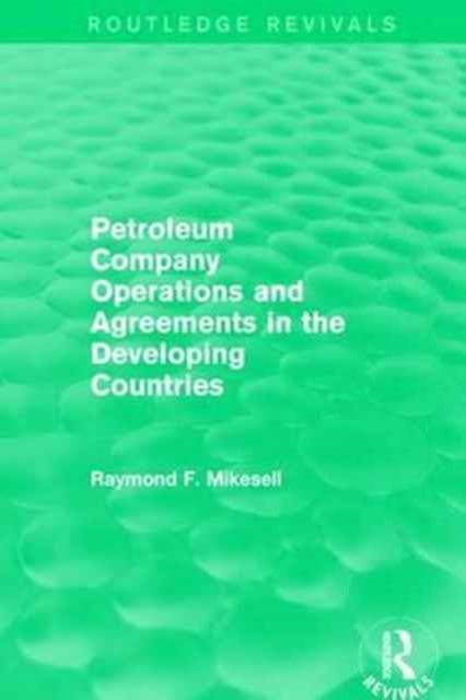 Book cover of: Petroleum Company Operations and Agreements in the Developing Countries. By: Raymond F. Mikesell