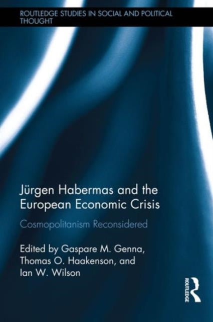 Book cover of: Jurgen Habermas and the European Economic Crisis. By: Gaspare M. Genna