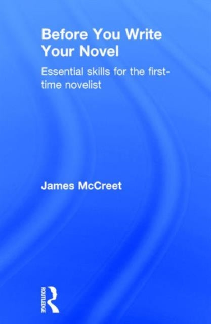 Book cover of: Before You Write Your Novel. By: James McCreet