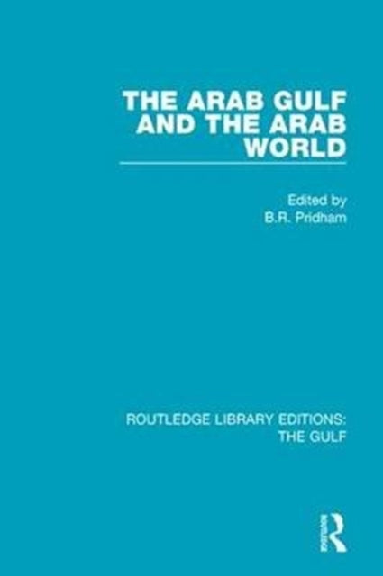 Book cover of: Arab Gulf and the Arab World. By: B. R. Pridham