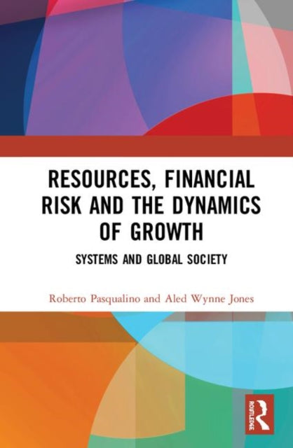 Book cover of: Resources, Financial Risk and the Dynamics of Growth. By: Aled Jones