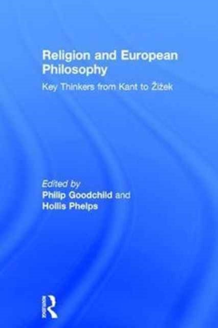 Book cover of: Religion and European Philosophy. By: Philip Goodchild