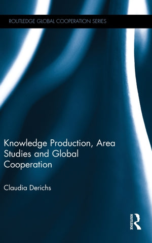Knowledge Production, Area Studies and Global Cooperation