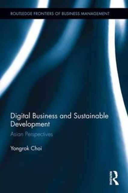 Book cover of: Digital Business and Sustainable Development. By: Yongrok Choi