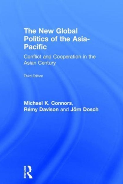 Book cover of: New Global Politics of the Asia-Pacific. By: Michael K. Connors